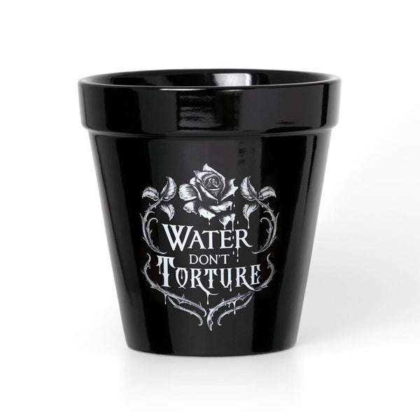 Alchemy Gothic GPP4 Water Don't Torture Plant Pot Kitchenware Ceramic In/Out  5”